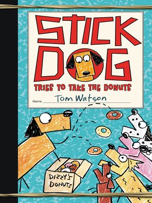 cover image of Stick Dog Tries to Take the Donuts